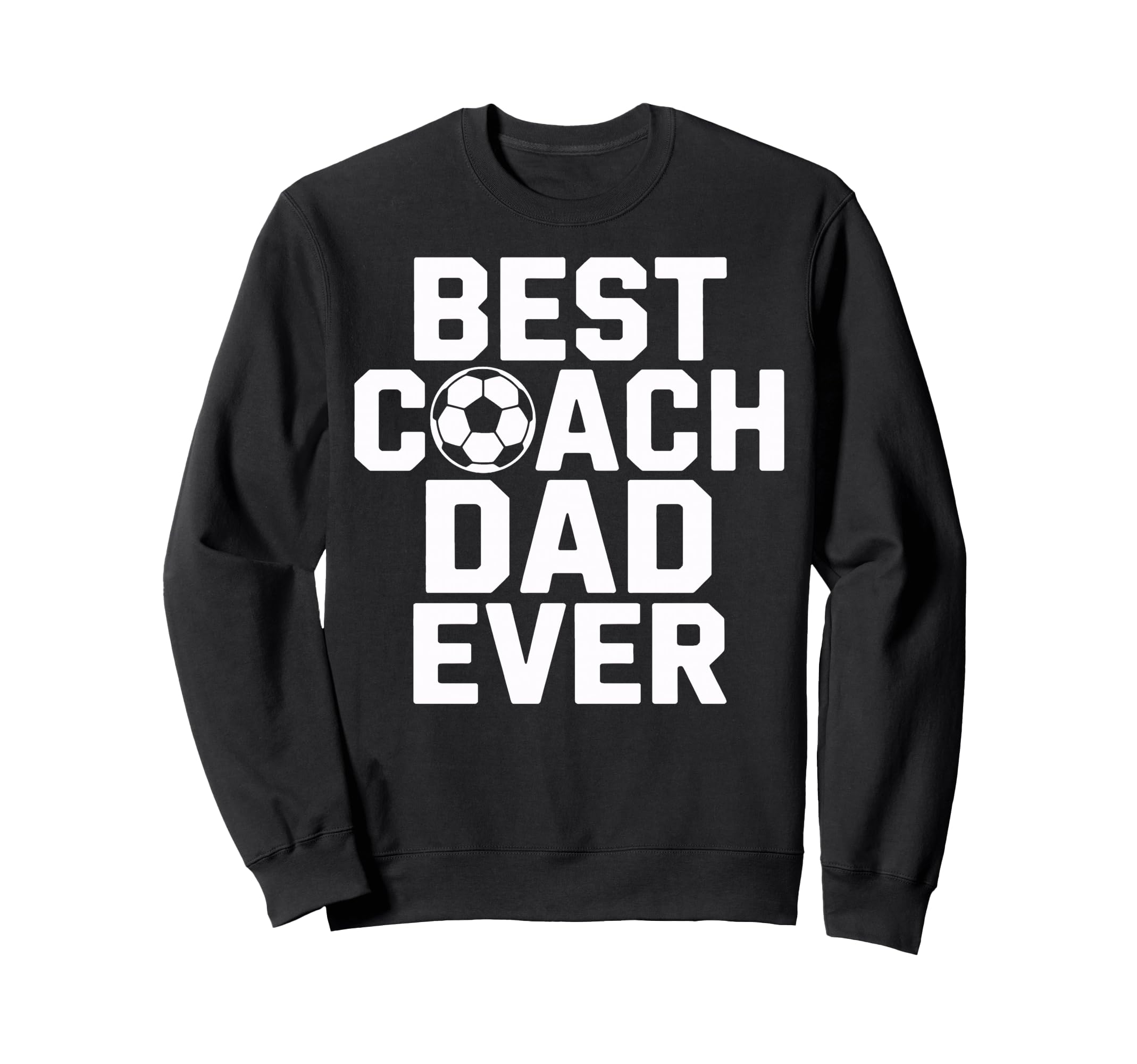 Best Coach Dad Ever Soccer Player Sweatshirt - Trendy Graphic Men Women