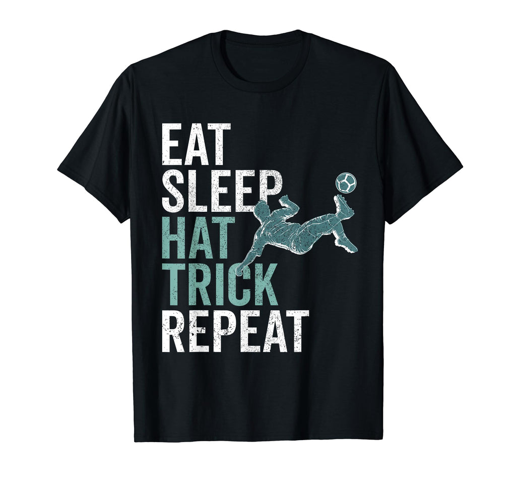 Eat Sleep Hat Trick Repeat Soccer T-Shirt - Streetwear Style for Adults
