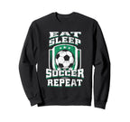 Eat Sleep Soccer Repeat Football Futbol Sweatshirt - Graphic Print Unisex