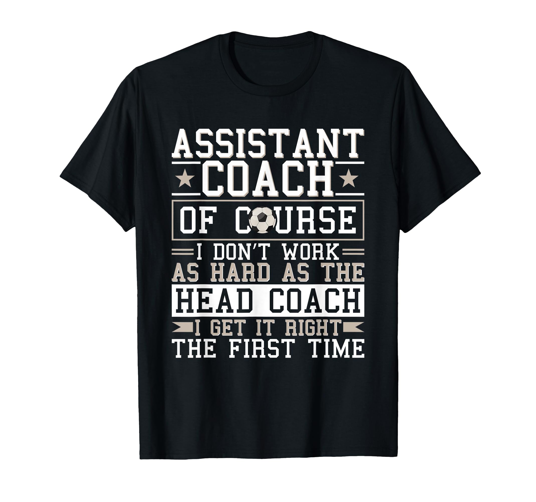 Soccer Assistant Coach Gets It Right T-Shirt - Aesthetic Graphic Men Women