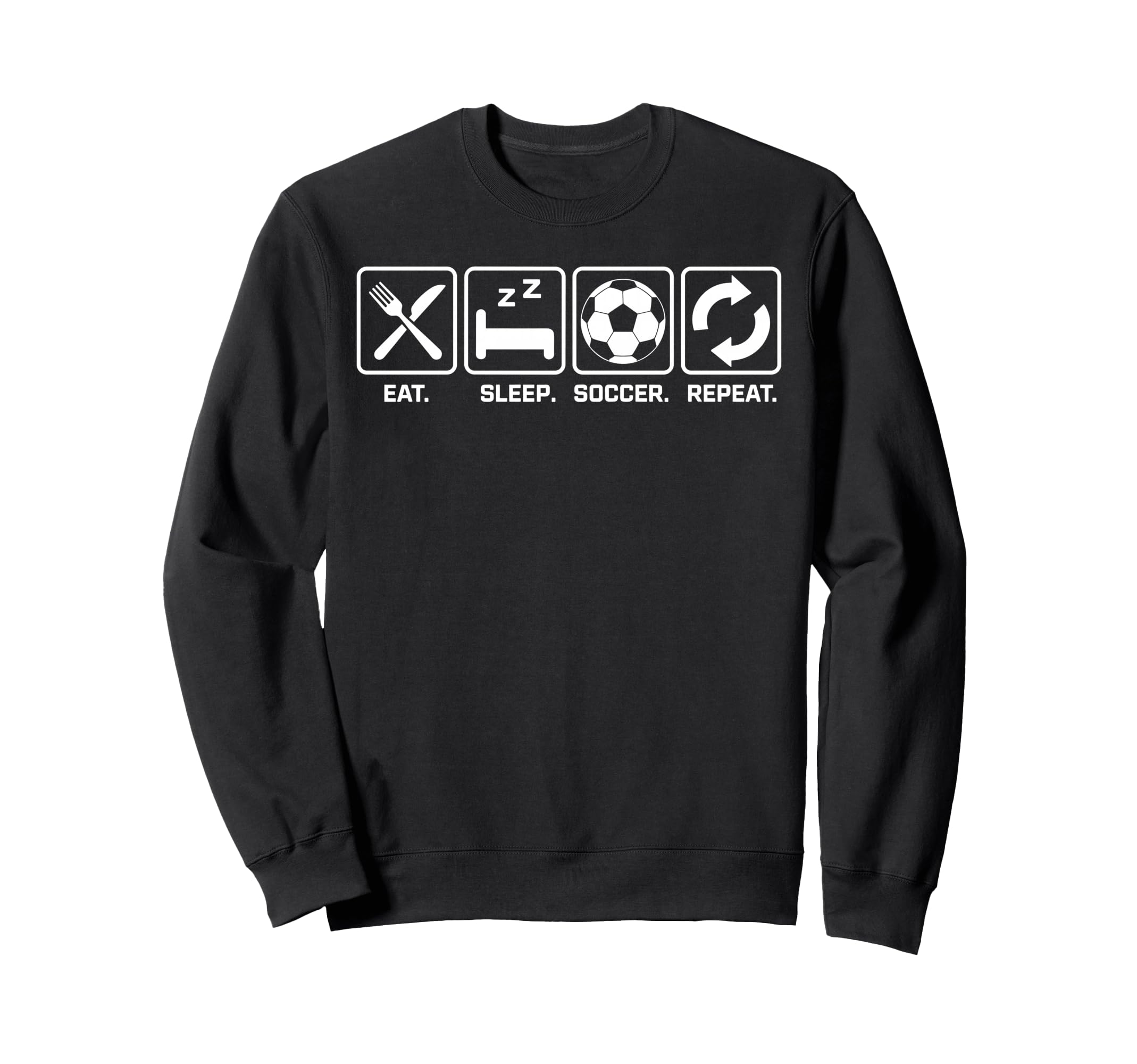 Eat Sleep Soccer Repet Goalie Sweatshirt - Casual Everyday Wear Men Women
