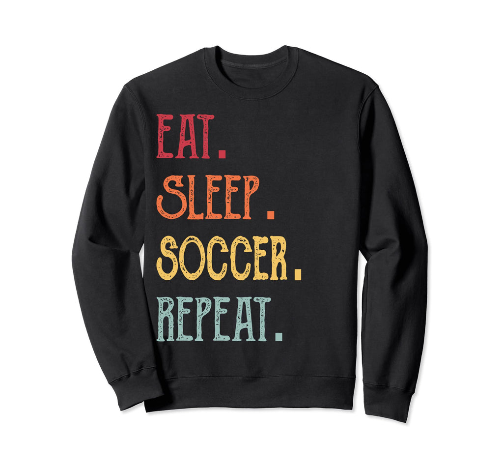 Eat Sleep Soccer Repeat Sweatshirt - Casual Everyday Wear for Adults