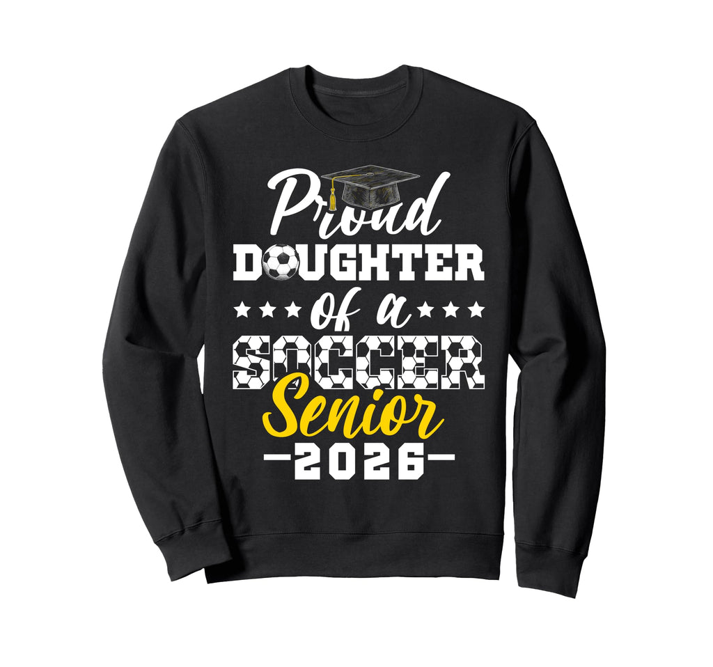 Proud Daughter Soccer Senior 2026 Sweatshirt - Unique Graphic Unisex