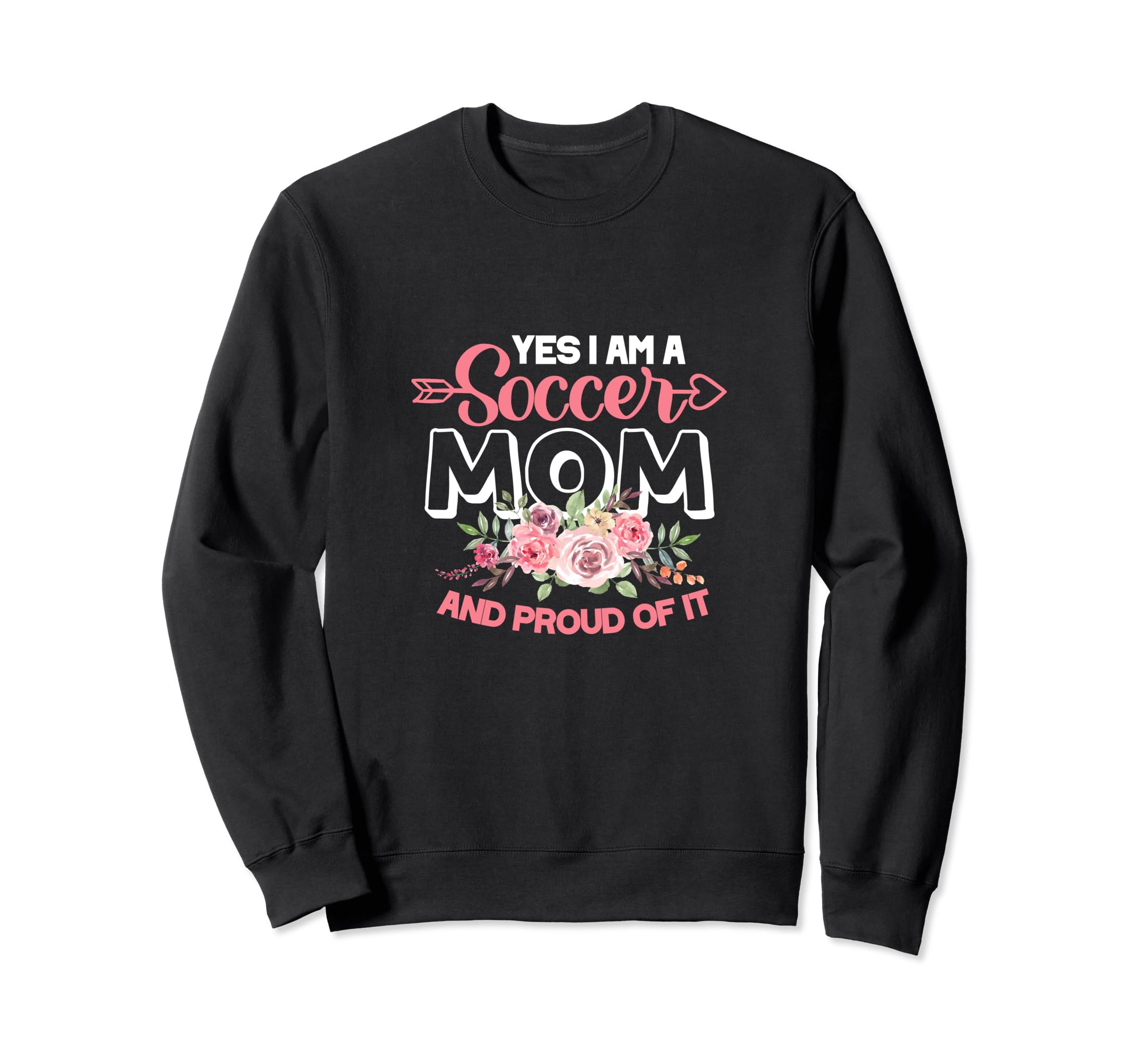 Soccer Mom Mother Yes I Am Soccer Sweatshirt - Novelty Apparel for Adults