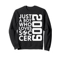 2009 Just Who Loves Soccer 17Th Sweatshirt - Aesthetic Graphic for Adults
