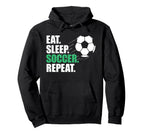 Eat Sleep Soccer Repeat Coaches Players Hoodie - Unique Graphic Men Women