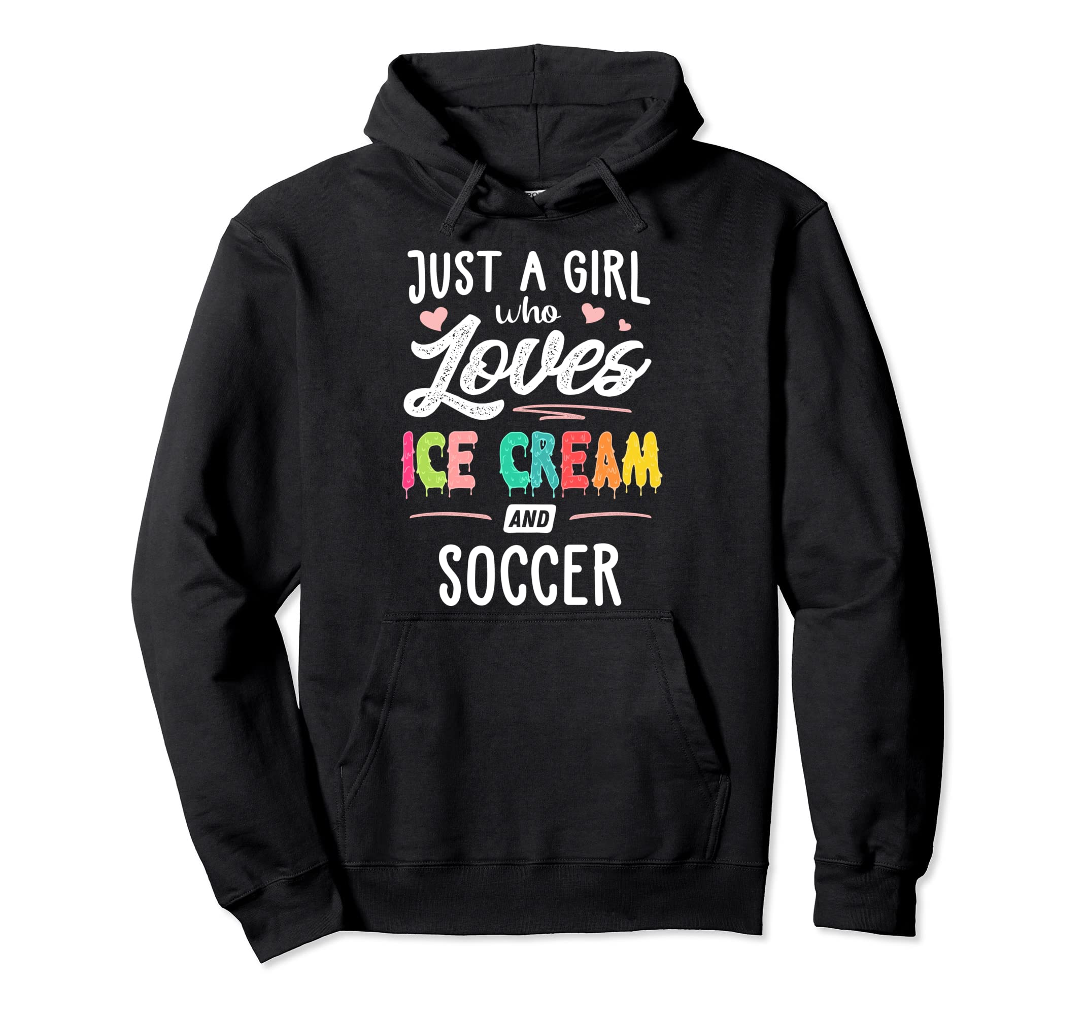 Just Who Loves Ice Cream And Soccer Gift Hoodie - Aesthetic Graphic Unisex