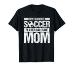 My Favorite Soccer Calls Me Mom T-Shirt - Minimalist Print for Adults