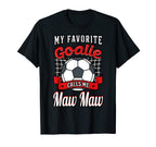 My Favorite Goalie Calls Me Maw Maw T-Shirt - Streetwear Style Men Women