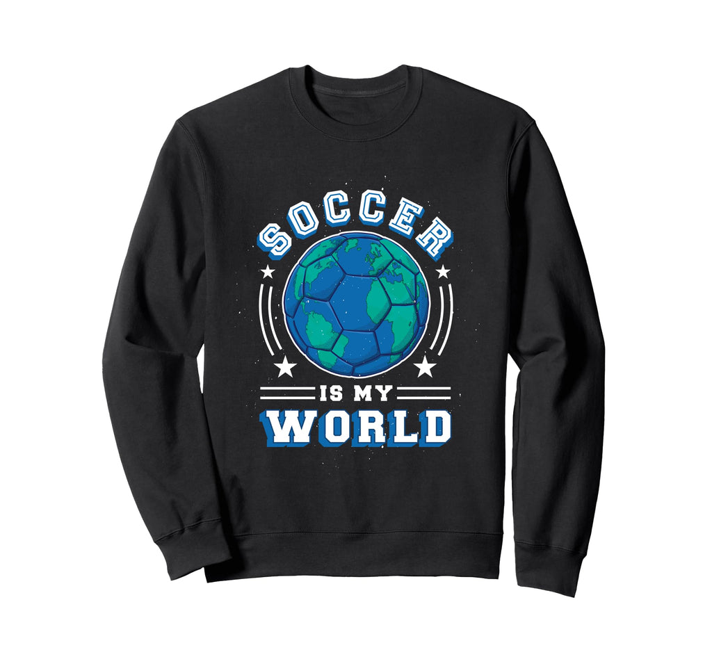 Soccer Is My World L Fun Soccer Player Sweatshirt - Custom Art Print Unisex