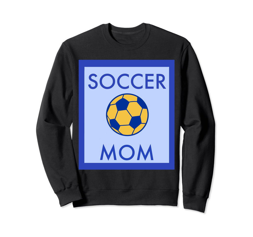 Soccer Mom Sign Sweatshirt - Fun Novelty Design Men Women