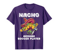 Nacho Average Soccer Player Taco T-Shirt - Novelty Apparel for Adults