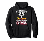My Favorite Soccer Player Calls Me G Ma Hoodie - Novelty Apparel Unisex