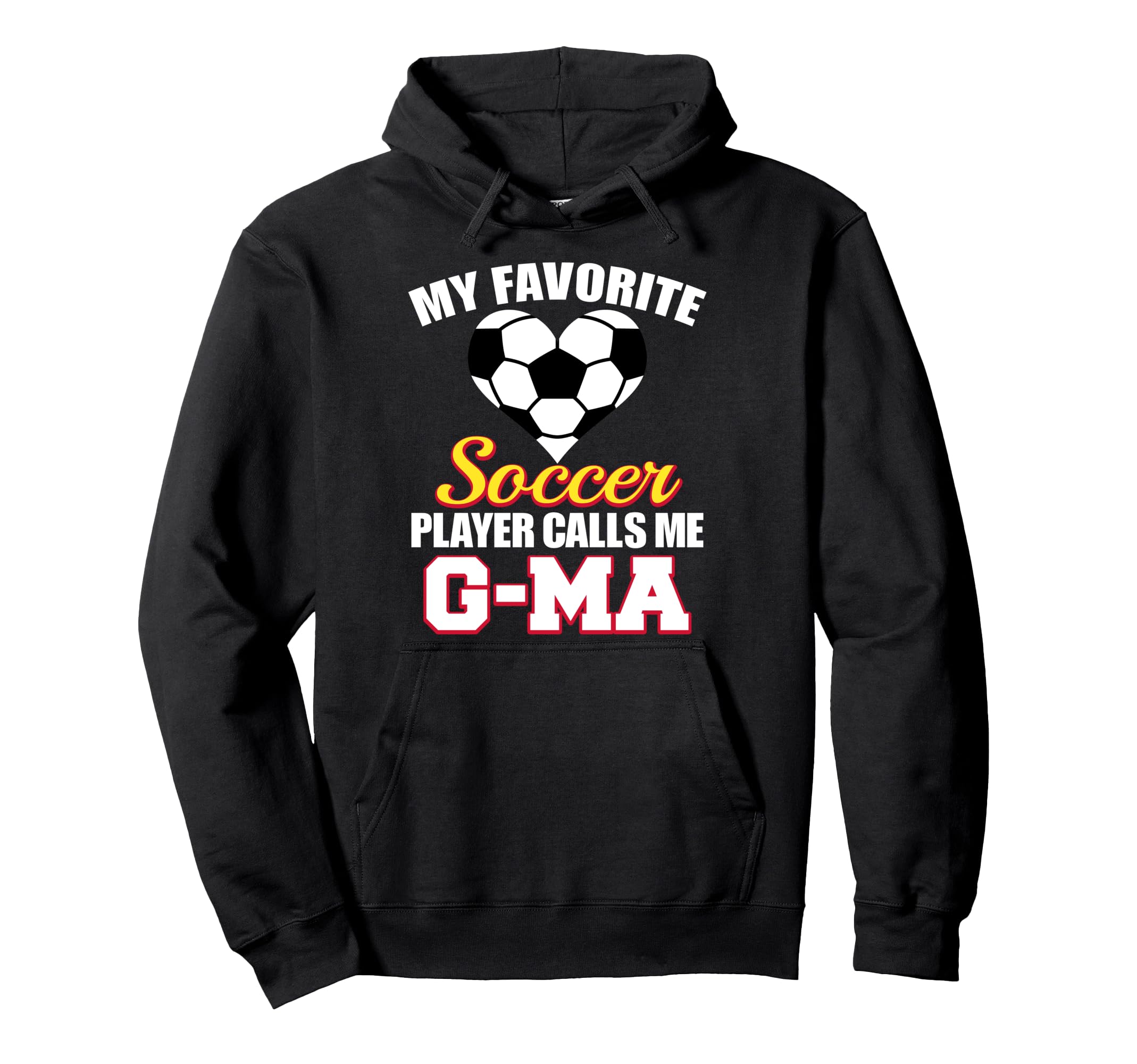 My Favorite Soccer Player Calls Me G Ma Hoodie - Novelty Apparel Unisex