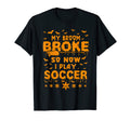 My Broom Broke So Now I Play Soccer T-Shirt - Unique Graphic Men Women