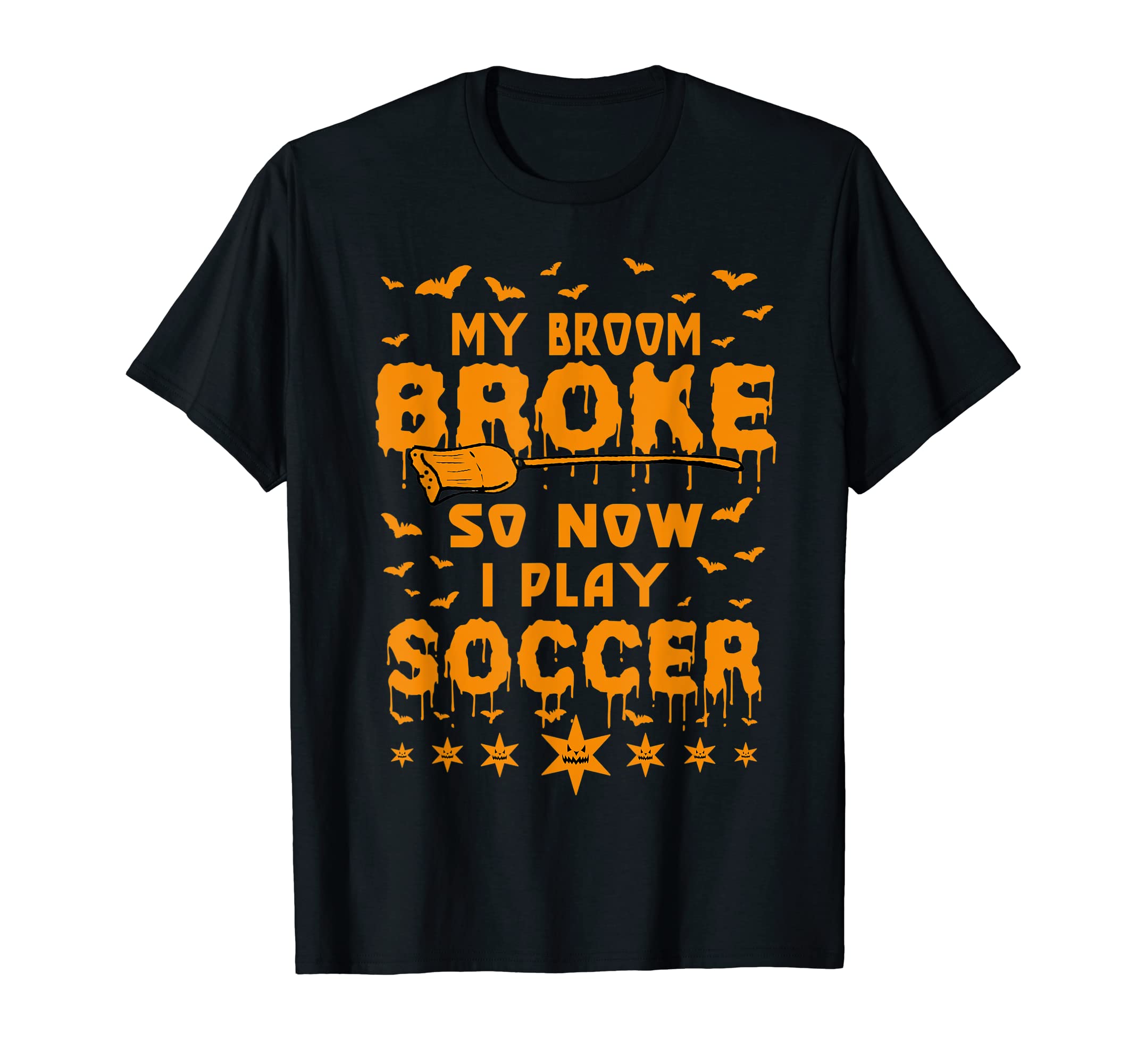 My Broom Broke So Now I Play Soccer T-Shirt - Unique Graphic Men Women