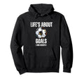 Lifes About Goals And Assists Funny Hoodie - Aesthetic Graphic Unisex