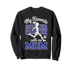 Soccer Mama Favorite Soccer Player Sweatshirt - Unique Graphic for Adults
