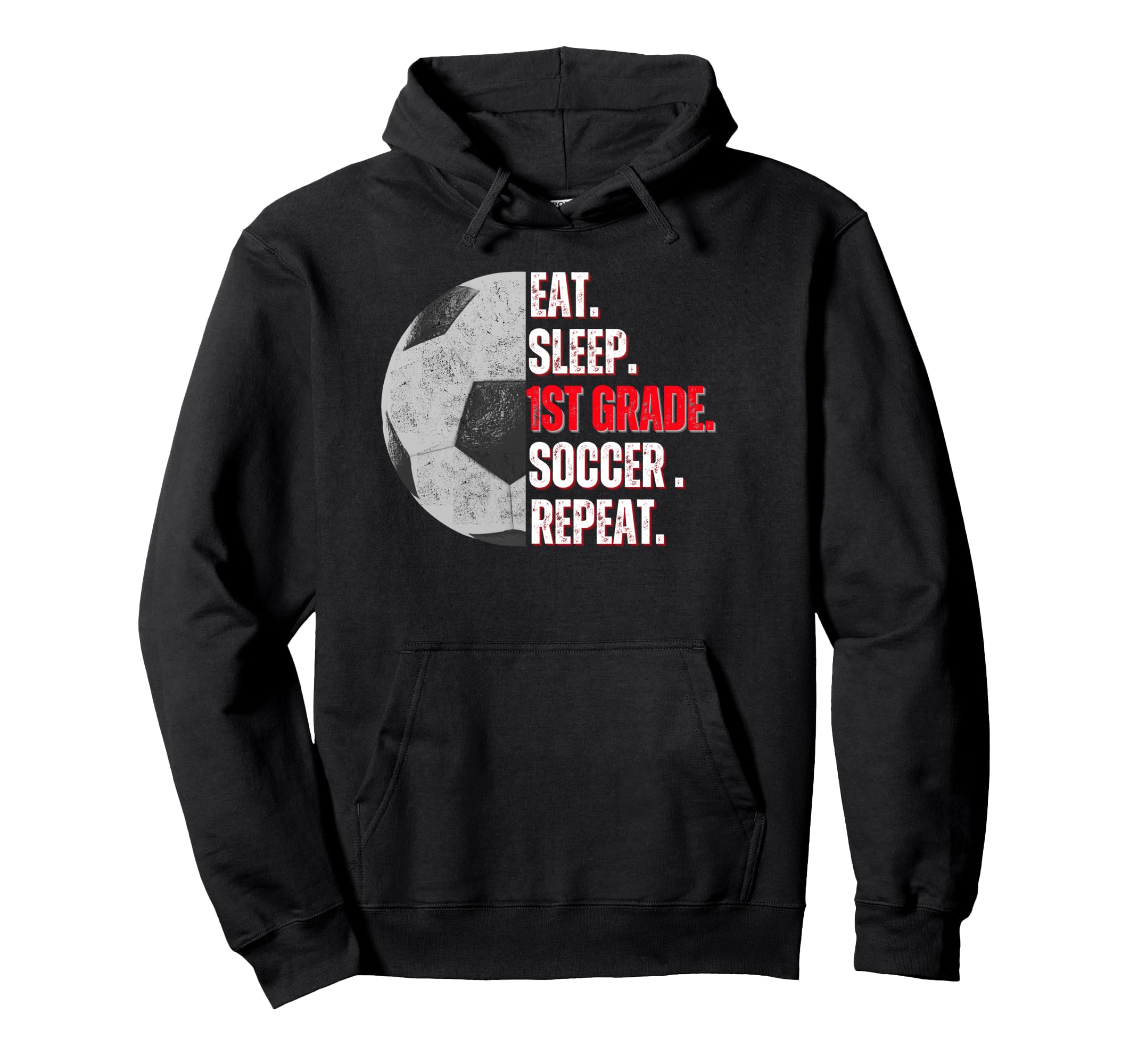 Eat Sleep 1St Grade Soccer Repeat Little Hoodie - Graphic Print Men Women