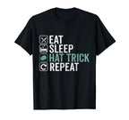 Eat Sleep Hat Trick Repeat Ice Hockey T-Shirt - Trendy Graphic Men Women