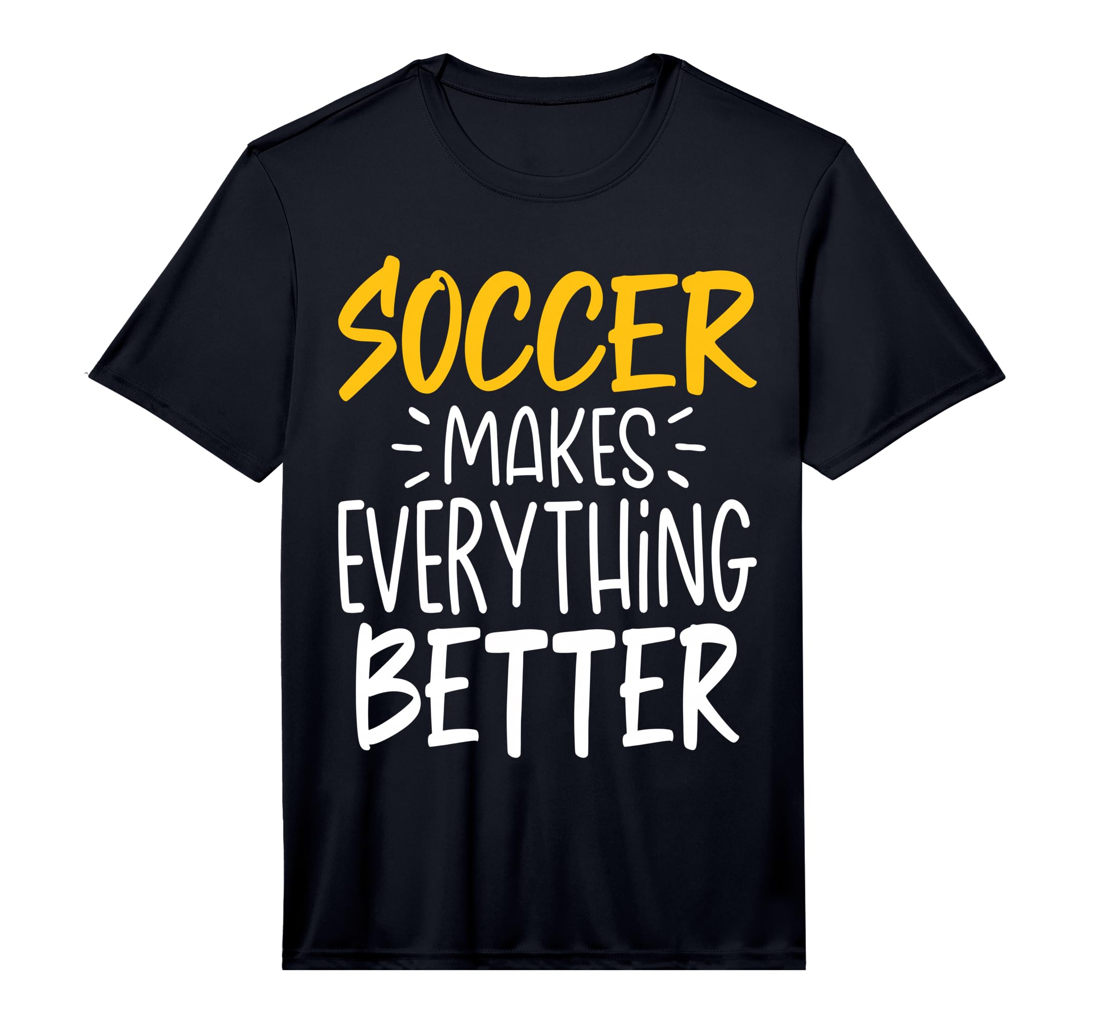 Mens Funny Soccer Makes Everything T-Shirt - Unique Graphic for Adults