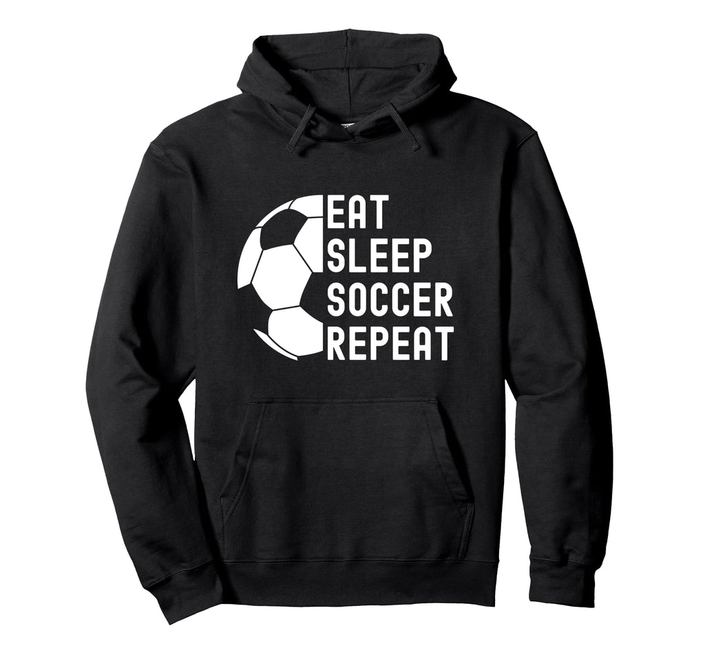 Eat Sleep Soccer Repeat Soccer Hoodie - Fun Novelty Design Men Women