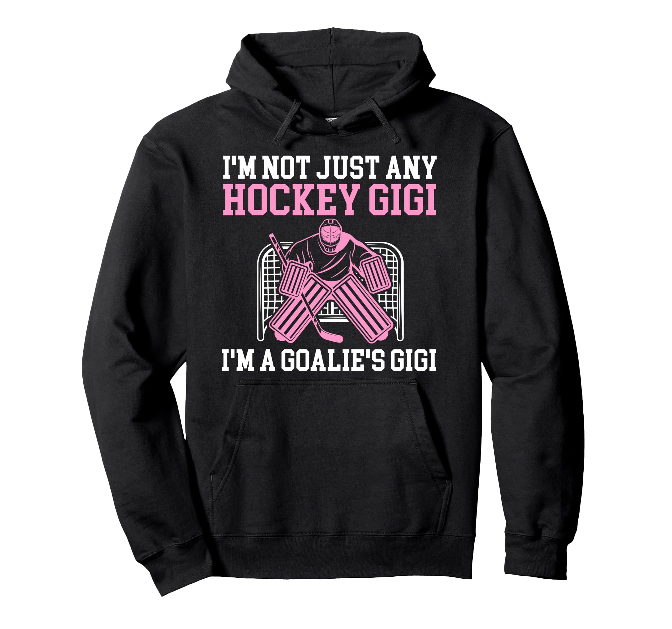 Im Hockey Goalie Gigi Hockey Keeper Gigi Hoodie - Trendy Graphic Men Women