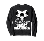Soccer Great Grandma Heart Funny Sweatshirt - Novelty Apparel Unisex