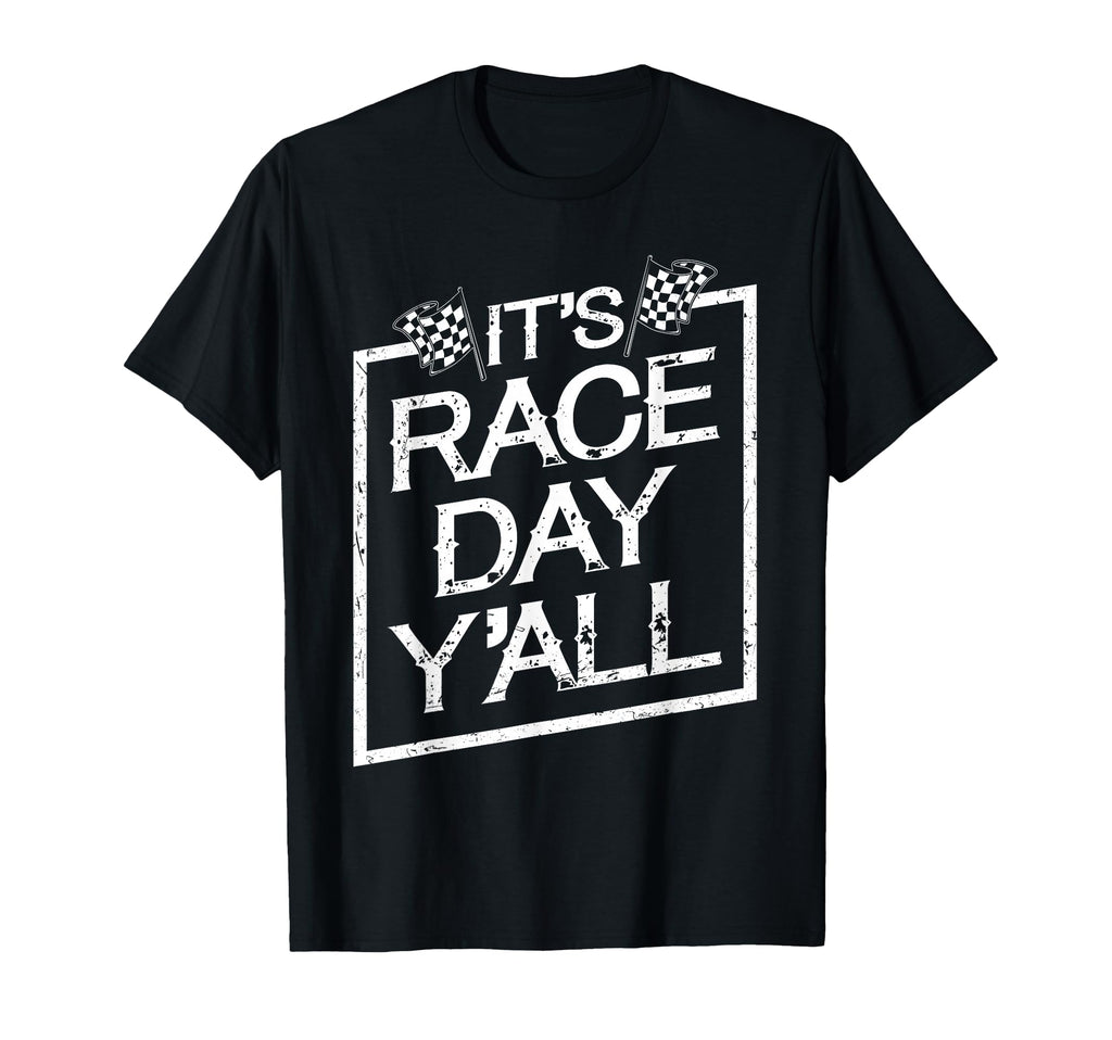 Its Race Day Yall Dirt Track Racing T-Shirt - Fun Novelty Design Men Women