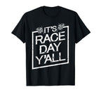 Its Race Day Yall Dirt Track Racing T-Shirt - Fun Novelty Design Men Women