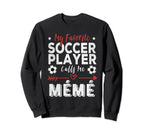 My Favorite Soccer Player Calls Sweatshirt - Aesthetic Graphic for Adults