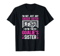 Im Soccer Goalie Sister Soccer T-Shirt - Graphic Print Men Women