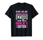 Im Soccer Goalie Sister Soccer T-Shirt - Graphic Print Men Women