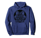 Eat Sleep Soccer Repeat Funny Soccer Player Hoodie - Graphic Print Unisex