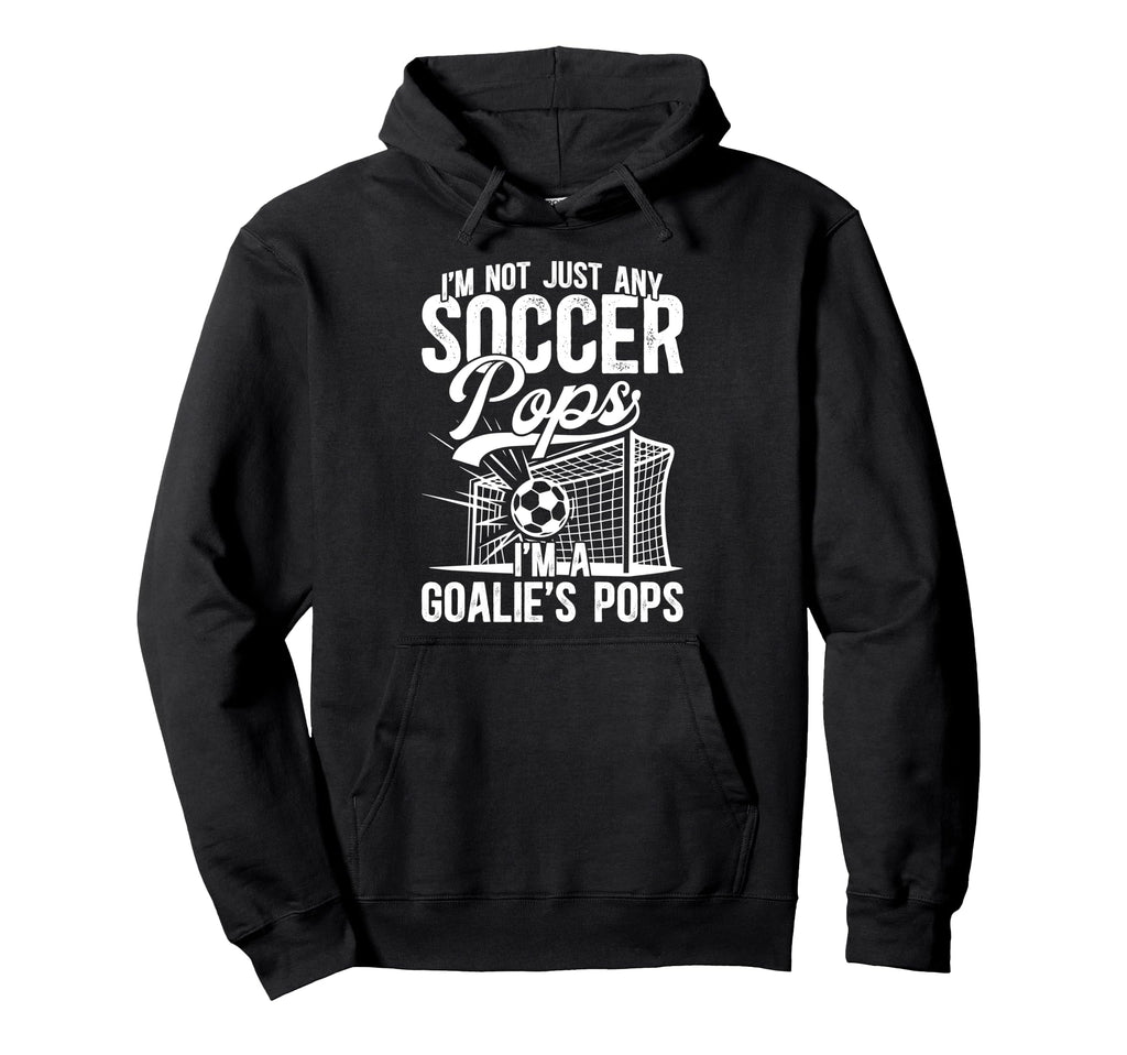 Im Soccer Goalie Pops Soccer Goalkeeper Hoodie - Unique Graphic Men Women