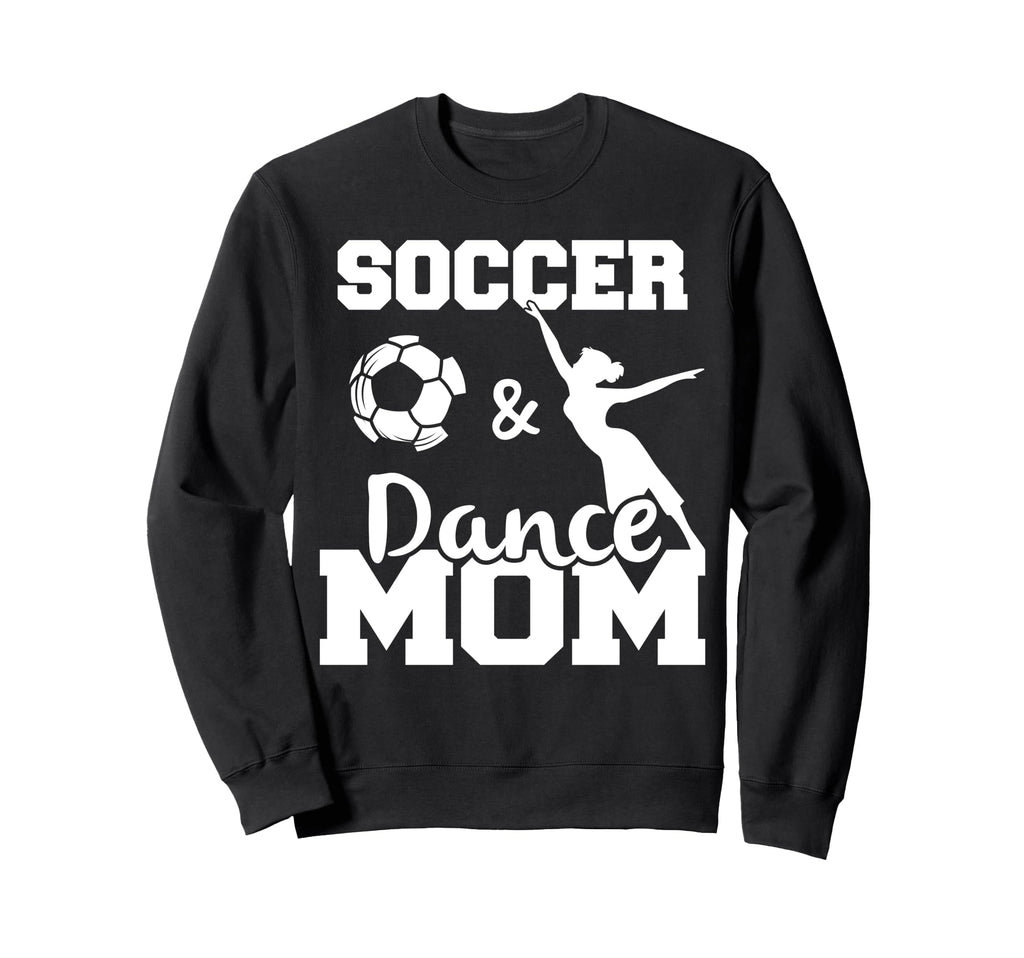 Soccer And Dance Mom Funny Soccer Sweatshirt - Minimalist Print Men Women