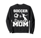 Soccer And Dance Mom Funny Soccer Sweatshirt - Minimalist Print Men Women