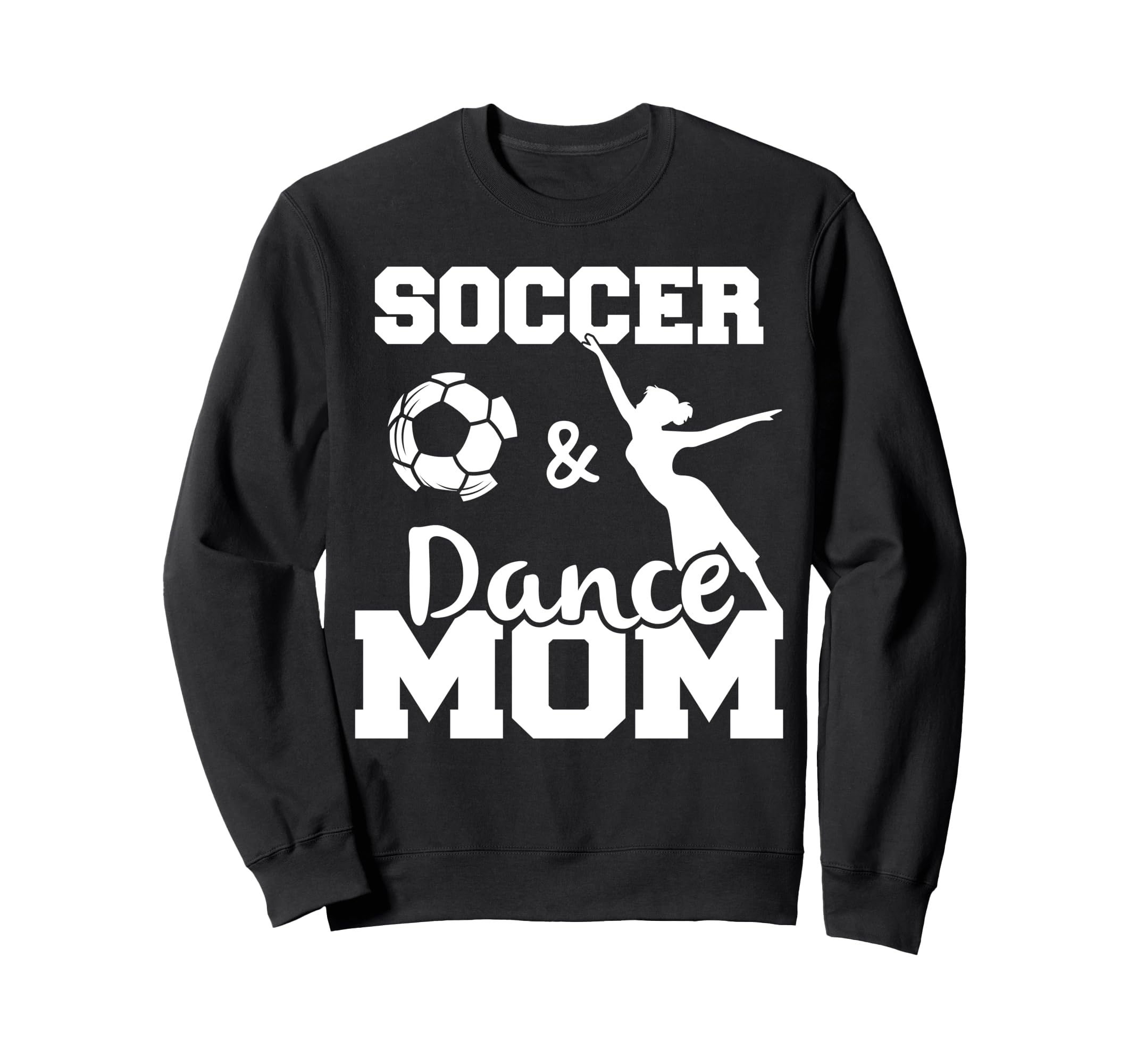 Soccer And Dance Mom Funny Soccer Sweatshirt - Minimalist Print Men Women