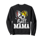 Ball Mama Baseball Softball Sweatshirt - Aesthetic Graphic Men Women
