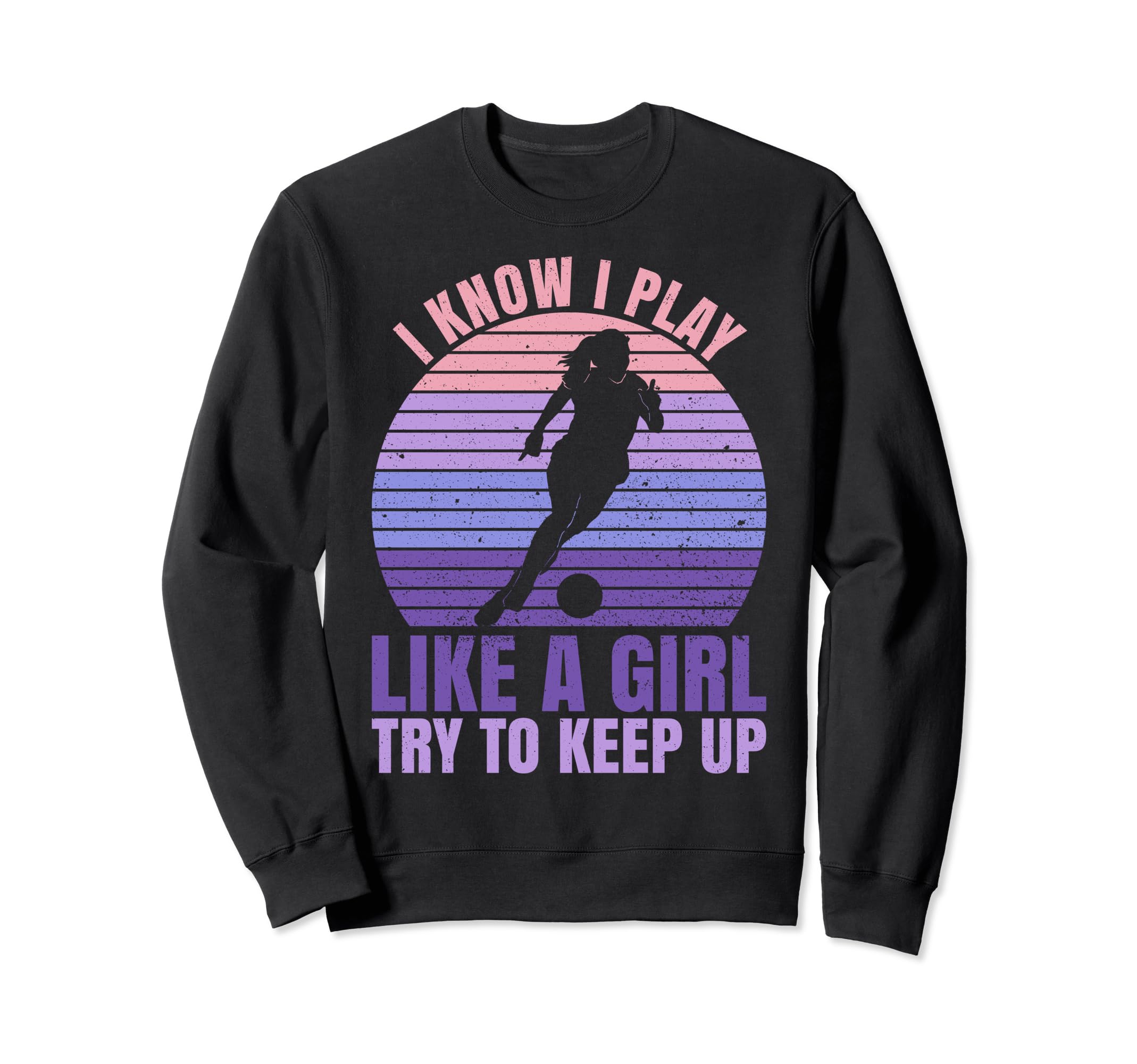 Soccer Fans Soccer I Know I Play Sweatshirt - Casual Everyday Wear Unisex