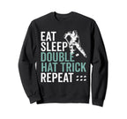 Eat Sleep Hat Trick Repeat Ice Sweatshirt - Custom Art Print for Adults