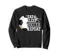 Eat Sleep Soccer Repeat Sport Player Sweatshirt - Novelty Apparel Unisex