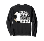 Eat Sleep Soccer Repeat Sport Player Sweatshirt - Novelty Apparel Unisex