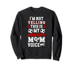 This Is My Soccer Mom Voice Mom Sweatshirt - Aesthetic Graphic for Adults