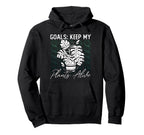 Goals Keep My Plants Alive Indoor Hoodie - Streetwear Style Men Women