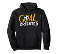 Goal Oriented Gifts Football Shirts Sayings Hoodie - Unique Graphic Unisex