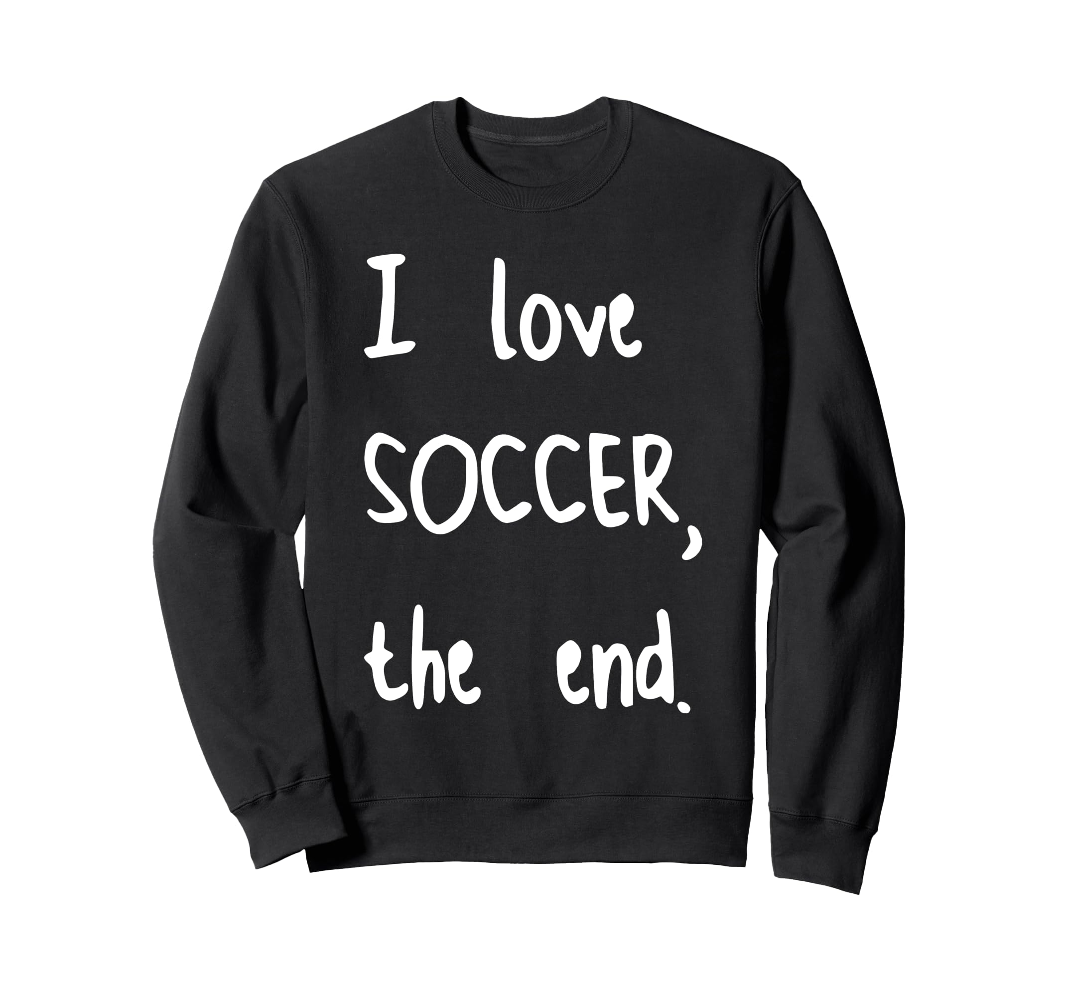I Love Soccer End Sweatshirt - Aesthetic Graphic Men Women