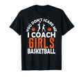 You Dont Scare Me I Coach Basketball T-Shirt - Unique Graphic for Adults