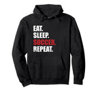 Eat Sleep Soccer Repeat Hoodie - Aesthetic Graphic Unisex