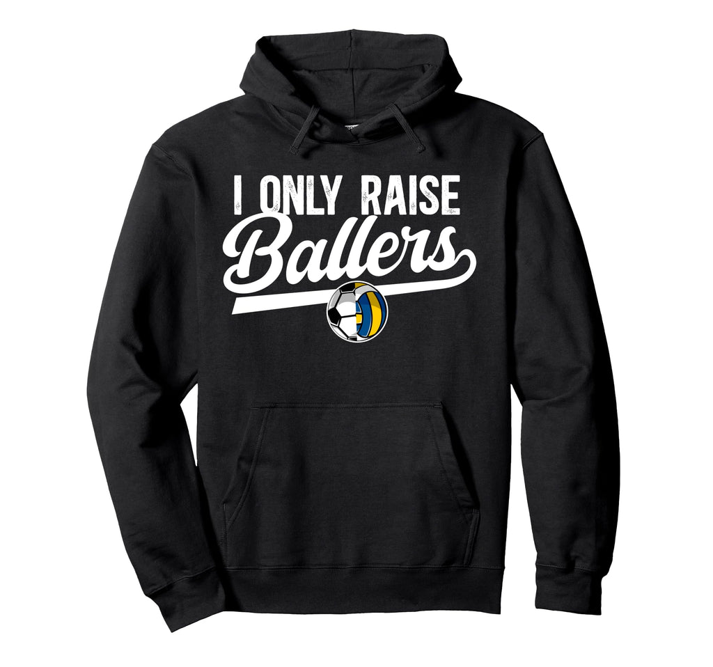 I Only Raise Ballers Volleyball Soccer Hoodie - Aesthetic Graphic Unisex
